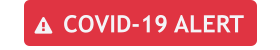   COVID-19 ALERT